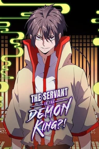 The Servant Is the Demon King?!